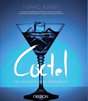 Cóctel. Los secretos más exclusivos | 9788441536418 | Kirby, Tupac | Librería Castillón - Comprar libros online Aragón, Barbastro