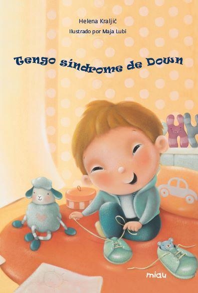 Tengo síndrome de down | 9788416082728 | Kralj, Helena | Librería Castillón - Comprar libros online Aragón, Barbastro