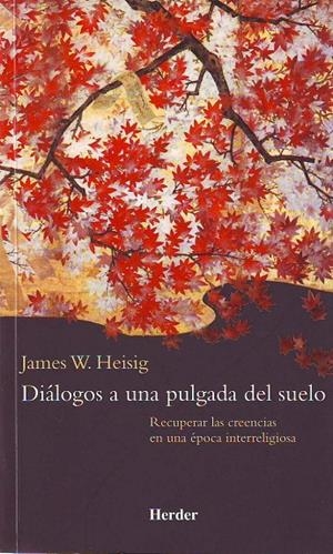 Diálogos a una pulgada del suelo | 9788425423666 | Heisig, James W. | Librería Castillón - Comprar libros online Aragón, Barbastro