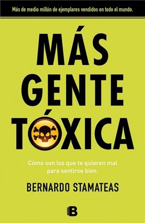 Más gente tóxica | 9788466655507 | Bernardo Stamateas | Librería Castillón - Comprar libros online Aragón, Barbastro
