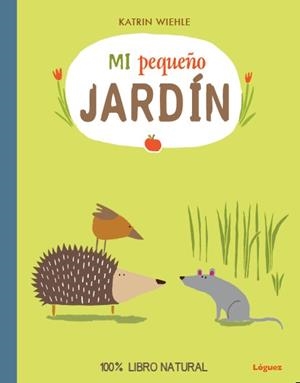 Mi pequeño jardín | 9788494230547 | Katrin Wiehle | Librería Castillón - Comprar libros online Aragón, Barbastro