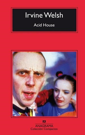 ACID HOUSE (COMPACTOS) | 9788433967978 | WELSH, IRVINE | Librería Castillón - Comprar libros online Aragón, Barbastro