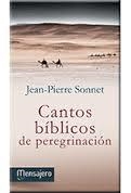 CANTOS BIBLICOS DE PEREGRINACION | 9788427136786 | SONNET, JEAN-PIERRE | Librería Castillón - Comprar libros online Aragón, Barbastro