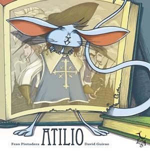 Atilio | 9788494231346 | PINTADERA, FRAN | Librería Castillón - Comprar libros online Aragón, Barbastro