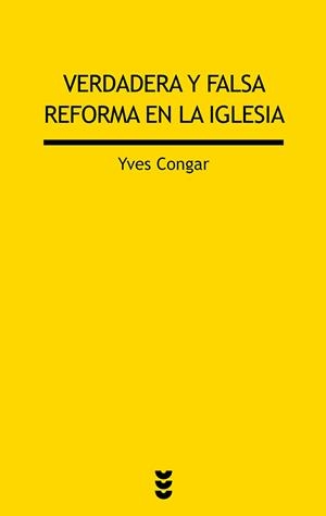 Verdadera y falsa reforma en la iglesia | 9788430118793 | Congar, Yves | Librería Castillón - Comprar libros online Aragón, Barbastro
