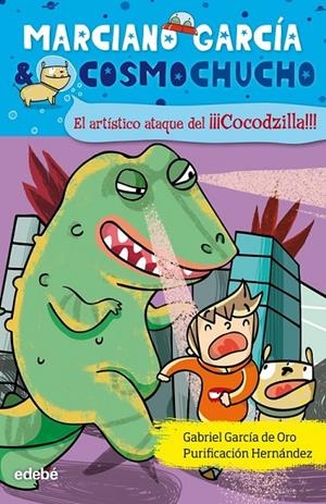 El artístico ataque del Cocodzilla - Marciano García & Cosmomucho 7 | 9788468309385 | García de Oro, Gabriel | Librería Castillón - Comprar libros online Aragón, Barbastro