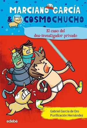 EL CASO DEL DES-INVESTIGADOR PRIVADO -  Marciano García & Cosmomucho 6 | 9788468308289 | García de Oro, Gabriel | Librería Castillón - Comprar libros online Aragón, Barbastro