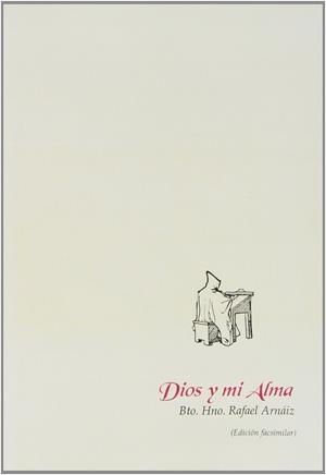 Dios y mi alma | 9788472393783 | Rafael Arnaiz | Librería Castillón - Comprar libros online Aragón, Barbastro