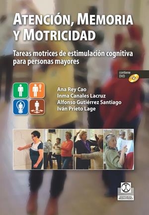 ATENCIÓN, MEMORIA Y MOTRICIDAD | 9788499104980 | Rey Cao, Ana/Canales Lacruz, Inma/Gutiérrez Santiago, Alfonso/Prieto Lage, Iván | Librería Castillón - Comprar libros online Aragón, Barbastro