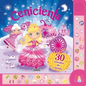 Cenicienta (30 sonidos) | 9788467731316 | Susaeta, Equipo | Librería Castillón - Comprar libros online Aragón, Barbastro