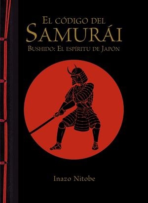 El código del samurái. Bushido: El espíritu de Japón | 9788499283180 | Nitobe, Inazo | Librería Castillón - Comprar libros online Aragón, Barbastro