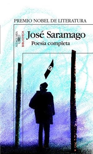 POESIA COMPLETA (JOSE SARAMAGO) | 9788420467726 | SARAMAGO, JOSE | Librería Castillón - Comprar libros online Aragón, Barbastro