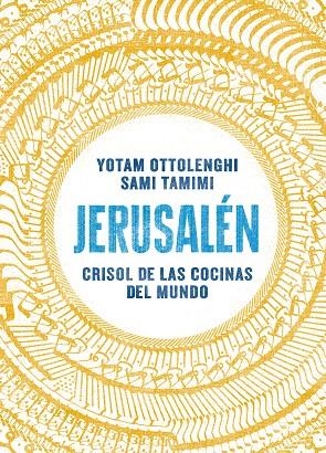 Jerusalén. Crisol de las cocinas del mundo | 9788416295012 | Ottolenghi, Yotam; Tamimi, Sami | Librería Castillón - Comprar libros online Aragón, Barbastro