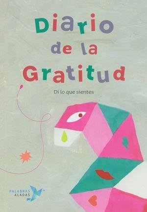 Diario de la gratitud. Di lo que sientes | 9788494151316 | Núñez Pereira, Cristina; Valcárcel, Rafael R. | Librería Castillón - Comprar libros online Aragón, Barbastro