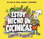 Estoy hecho un cocinicas | 9788493988272 | Pérez Aznar, Carlos; Azagra, Juan Carlos; Revuelta, Encarna | Librería Castillón - Comprar libros online Aragón, Barbastro