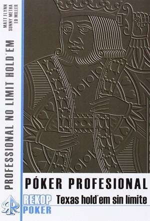 POKER PROFESIONAL : Texas hold'em sin límite | 9788494154713 | Flynn, Matt y otros | Librería Castillón - Comprar libros online Aragón, Barbastro