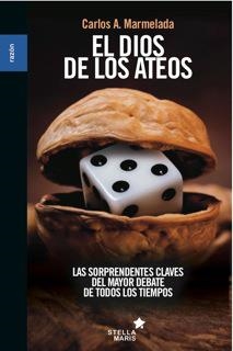 DIOS DE LOS ATEOS,EL | 9788416128204 | MARMELADA, CARLOS | Librería Castillón - Comprar libros online Aragón, Barbastro