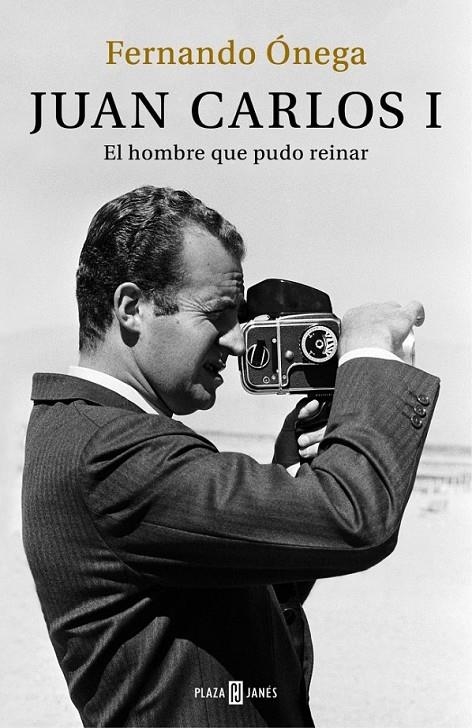 Juan Carlos I : El hombre que pudo reinar | 9788401389498 | Fernando Ónega | Librería Castillón - Comprar libros online Aragón, Barbastro