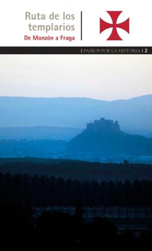 Ruta de los templarios de Monzón a Fraga | 9788483213971 | Adell Castán, José Antonio | Librería Castillón - Comprar libros online Aragón, Barbastro