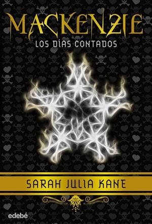 Mackenzie 3 : Los días contados | 9788468312736 | Kane, Sarah Julia | Librería Castillón - Comprar libros online Aragón, Barbastro