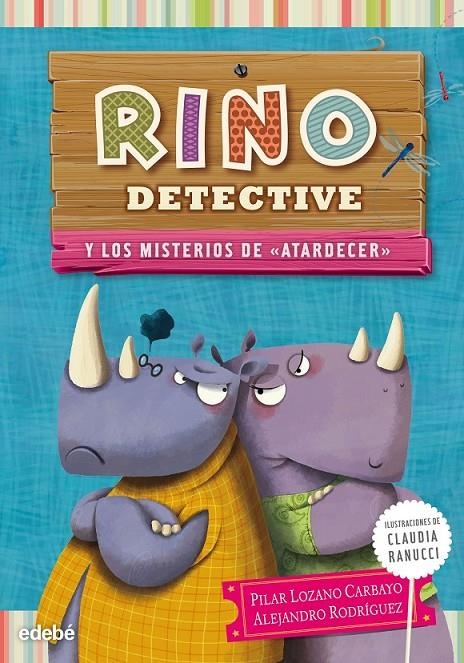 LOS MISTERIOS DE ATARDECER - RINO DETECTIVE 4 | 9788468311876 | Lozano Carbayo, Pilar; Rodriguez Piñal, Alejandro | Librería Castillón - Comprar libros online Aragón, Barbastro