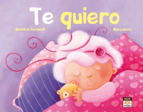 Te quiero | 9788416082605 | Lescoat, Elen/Carboneill, Bénédicte | Librería Castillón - Comprar libros online Aragón, Barbastro