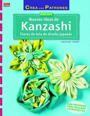 Nuevas ideas de Kanzashi | 9788498744293 | Hübner, Christiane | Librería Castillón - Comprar libros online Aragón, Barbastro