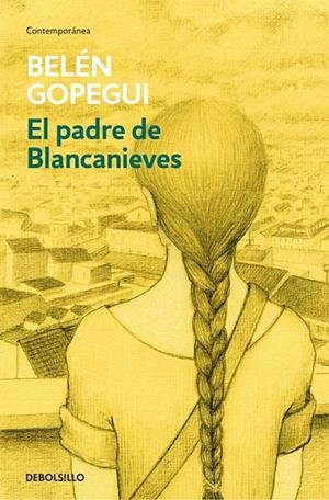 El padre de Blancanieves | 9788490624364 | Belén Gopegui | Librería Castillón - Comprar libros online Aragón, Barbastro