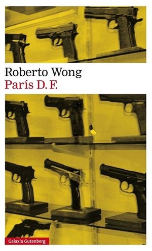 París D. F. | 9788416252206 | Wong, Roberto | Librería Castillón - Comprar libros online Aragón, Barbastro