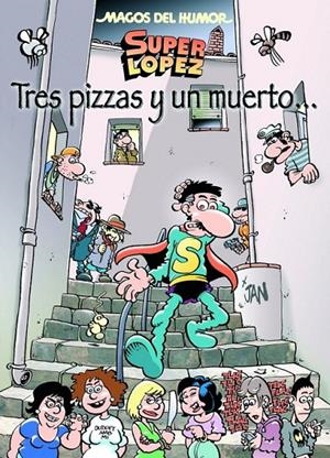 Tres pizzas y un muerto... - Magos del humor Super López 168 | 9788466655903 | LOPEZ FERNANDEZ, JUAN | Librería Castillón - Comprar libros online Aragón, Barbastro