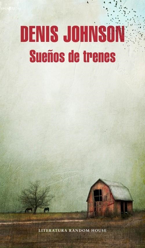 Sueños de trenes | 9788439729051 | Denis Johnson | Librería Castillón - Comprar libros online Aragón, Barbastro