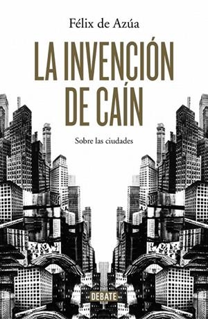 La invención de Cain | 9788499924700 | Félix de Azúa | Librería Castillón - Comprar libros online Aragón, Barbastro