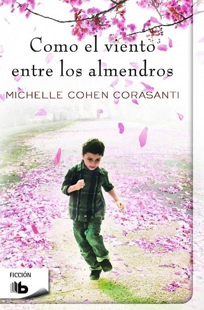 Como el viento entre los almendros | 9788490700266 | Michelle Cohen Corasanti | Librería Castillón - Comprar libros online Aragón, Barbastro