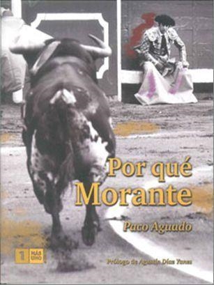 POR QUE MORANTE | 9788493872212 | AGUADO, PACO | Librería Castillón - Comprar libros online Aragón, Barbastro