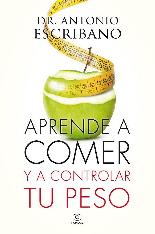 Aprende a comer y a controlar tu peso | 9788467043358 | Escribano, Antonio | Librería Castillón - Comprar libros online Aragón, Barbastro