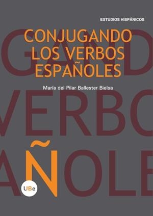 Conjugando los verbos españoles | 9788447535279 | Ballester Bielsa, Mª del Pilar | Librería Castillón - Comprar libros online Aragón, Barbastro
