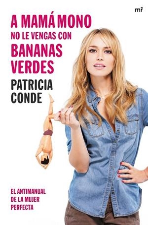 A mamá mono no le vengas con bananas verdes | 9788427041448 | Conde, Patricia | Librería Castillón - Comprar libros online Aragón, Barbastro