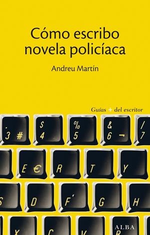 Cómo escribo novela policíaca | 9788490650608 | Martín, Andreu | Librería Castillón - Comprar libros online Aragón, Barbastro