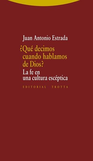 ¿Qué decimos cuando hablamos de Dios? | 9788498795646 | Estrada Díaz, Juan Antonio | Librería Castillón - Comprar libros online Aragón, Barbastro