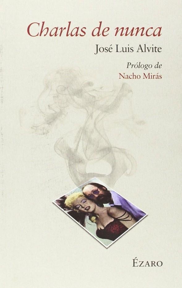 Charlas de nunca | 9788493909888 | Alvite, José Luis | Librería Castillón - Comprar libros online Aragón, Barbastro