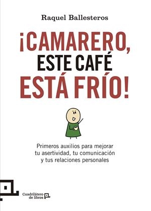 ¡Camarero, este café está frío! | 9788416012411 | Ballesteros, Raquel | Librería Castillón - Comprar libros online Aragón, Barbastro
