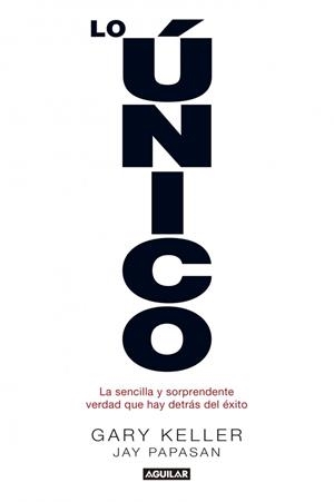 Lo único | 9788403014039 | Jay Papasan Gary Keller | Librería Castillón - Comprar libros online Aragón, Barbastro