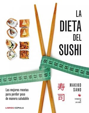 La dieta del sushi | 9788448020941 | Makiko Sano | Librería Castillón - Comprar libros online Aragón, Barbastro