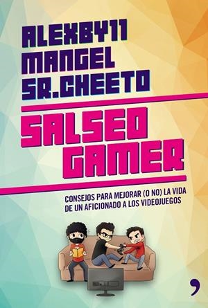 Salseo gamer | 9788499984629 | Mangel/Álexby11/Sr. Cheeto | Librería Castillón - Comprar libros online Aragón, Barbastro
