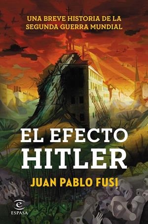 El efecto Hitler | 9788467043310 | Juan Pablo Fusi | Librería Castillón - Comprar libros online Aragón, Barbastro