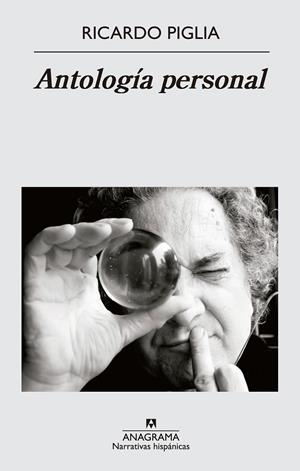 Antología personal | 9788433997890 | Piglia, Ricardo | Librería Castillón - Comprar libros online Aragón, Barbastro