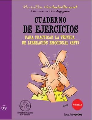 Cuaderno de ejercicios. Técnica liberación emocional eft | 9788415612490 | Hurtado-Graciet, Maria-Elisa | Librería Castillón - Comprar libros online Aragón, Barbastro
