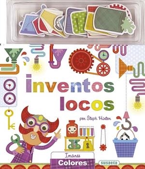 Inventos locos. Imanes colores | 9788467735451 | Hinton, Steph | Librería Castillón - Comprar libros online Aragón, Barbastro