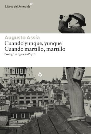 Cuando yunque, yunque. Cuando martillo, martillo | 9788416213191 | Assía, Augusto | Librería Castillón - Comprar libros online Aragón, Barbastro
