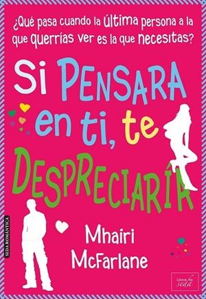 Si pensara en ti, te despreciaría | 9788415854319 | McFarlane, Mhairi | Librería Castillón - Comprar libros online Aragón, Barbastro